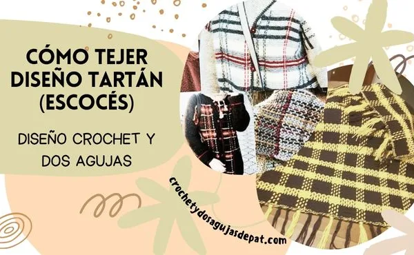 Aprende a tejer los motivos escoceses o tartan a crochet y a dos agujas